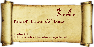 Kneif Liberátusz névjegykártya